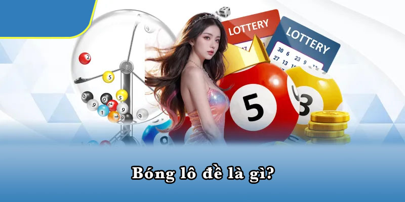 Bóng lô đề là gì?