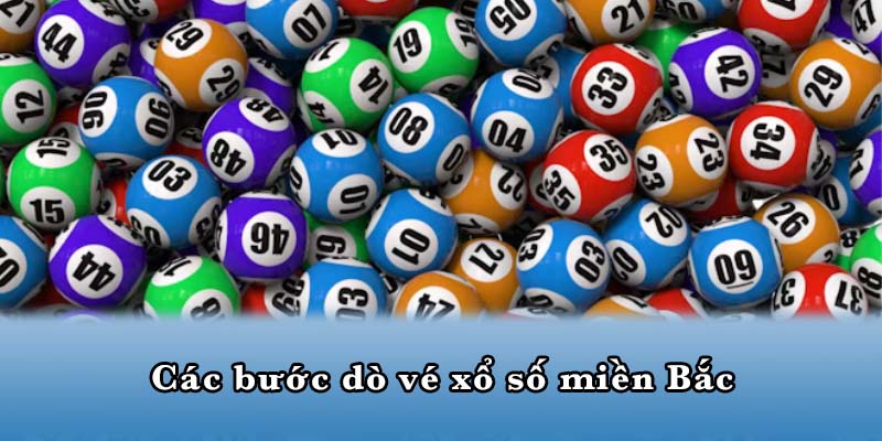 Các bước dò vé xổ số miền Bắc