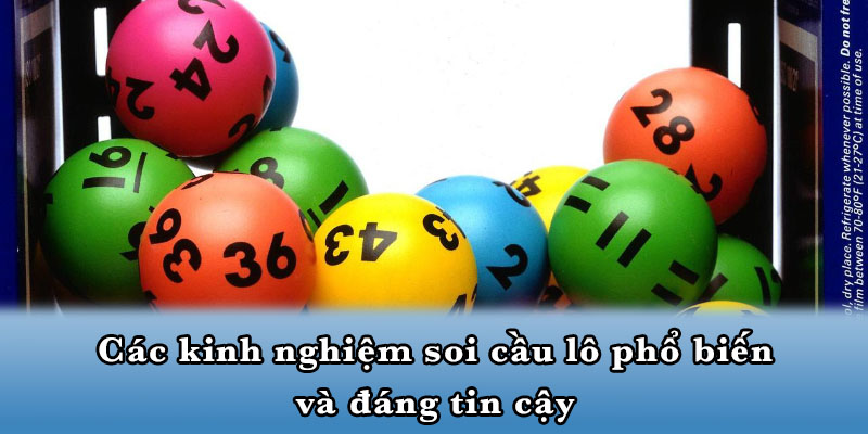 Các kinh nghiệm soi cầu lô phổ biến và đáng tin cậy