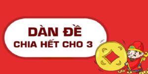 Cách lựa chọn số trong dàn đề chia hết cho 3