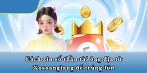 Cách xin số thần tài ông địa từ Xosoangiang để trúng lớn