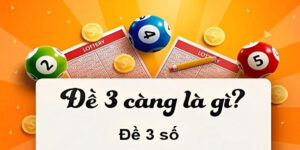 Giới thiệu tổng quan cách chơi đề 3 càng