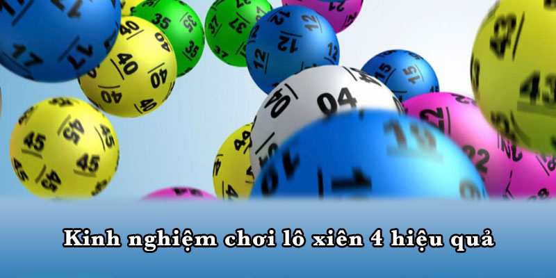 Kinh nghiệm chơi lô xiên 4 hiệu quả