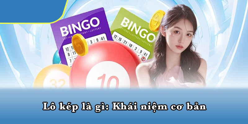 Lô kép là gì: Khái niệm cơ bản