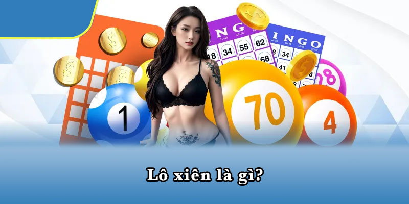 Lô xiên là gì?