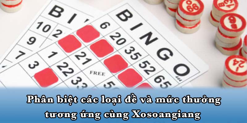 Phân biệt các loại đề và mức thưởng tương ứng cùng Xosoangiang