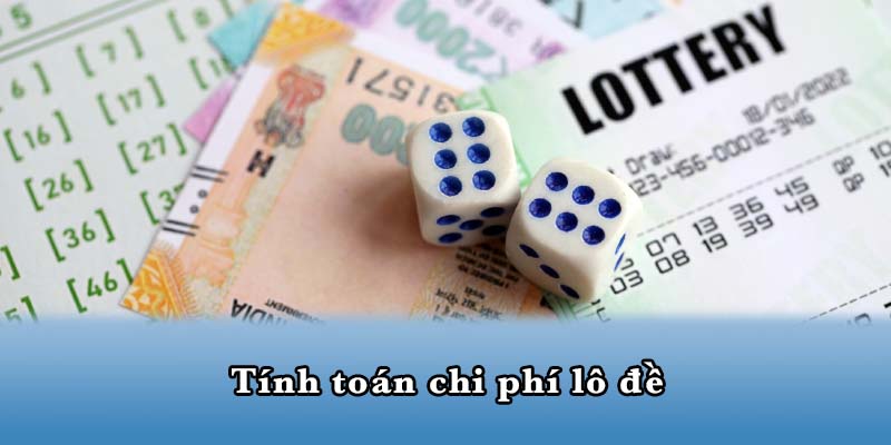 Tính toán chi phí lô đề