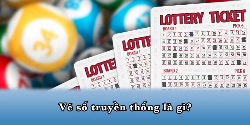 Vé số truyền thống là gì?