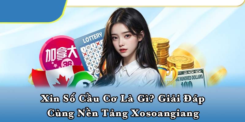 Xin số cầu cơ là gì? Giải đáp cùng nền tảng Xosoangiang