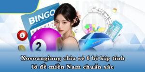 Xosoangiang Chia Sẻ 6 Bí Kíp Tính Lô Đề Miền Nam Chuẩn Xác